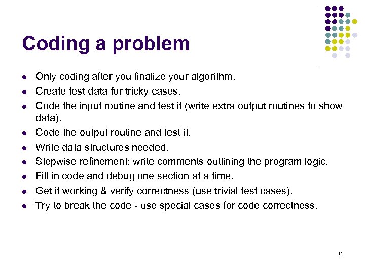 Coding a problem l l l l l Only coding after you finalize your