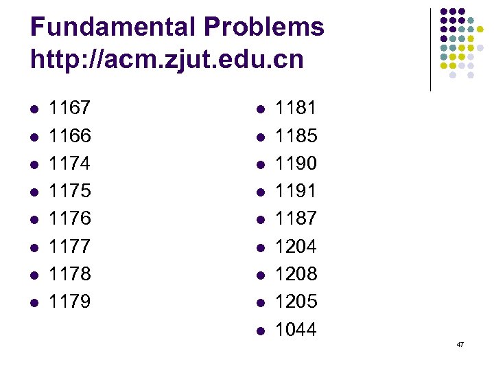 Fundamental Problems http: //acm. zjut. edu. cn l l l l 1167 1166 1174