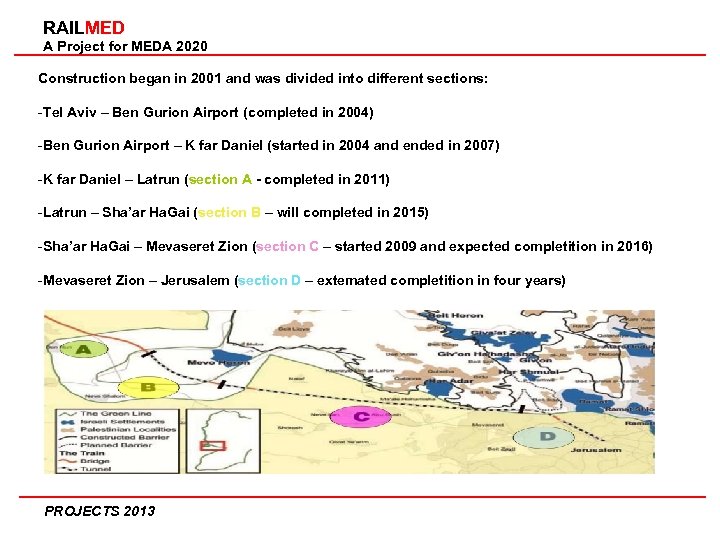 RAILMED A Project for MEDA 2020 Construction began in 2001 and was divided into