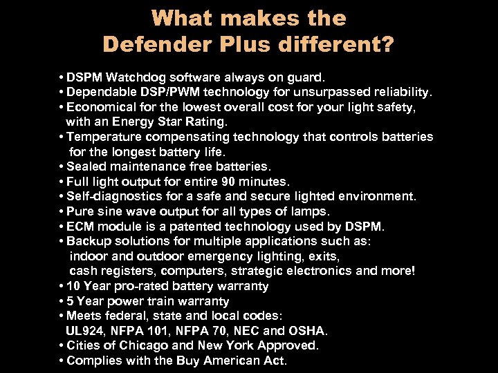 What makes the Defender Plus different? • DSPM Watchdog software always on guard. •