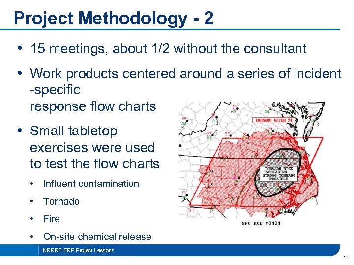 Project Methodology - 2 • 15 meetings, about 1/2 without the consultant • Work