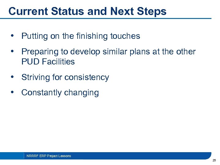 Current Status and Next Steps • Putting on the finishing touches • Preparing to