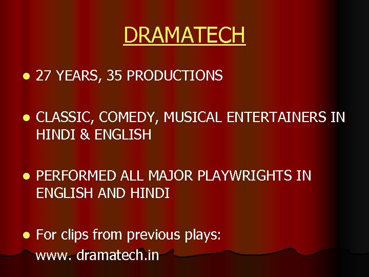 DRAMATECH l 27 YEARS, 35 PRODUCTIONS l CLASSIC, COMEDY, MUSICAL ENTERTAINERS IN HINDI &