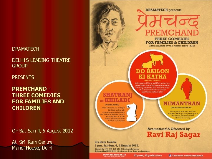 DRAMATECH DELHI’S LEADING THEATRE GROUP PRESENTS PREMCHAND THREE COMEDIES FOR FAMILIES AND CHILDREN On
