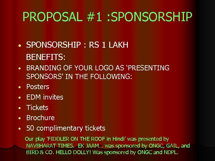 PROPOSAL #1 : SPONSORSHIP • SPONSORSHIP : RS 1 LAKH BENEFITS: • BRANDING OF