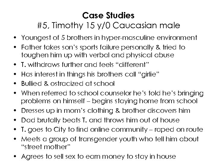 Case Studies #5, Timothy 15 y/0 Caucasian male • Youngest of 5 brothers in
