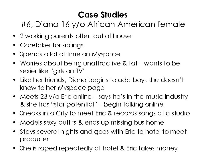 Case Studies #6, Diana 16 y/o African American female • • • 2 working