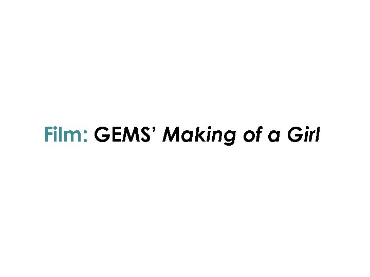 Film: GEMS’ Making of a Girl 
