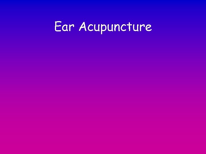 Ear Acupuncture 