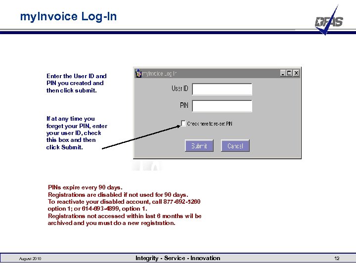my. Invoice Log-In Enter the User ID and PIN you created and then click