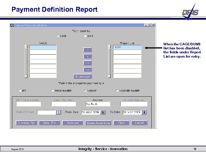 Payment Definition Report When the CAGE/DUNS list has been disabled, the fields under Report