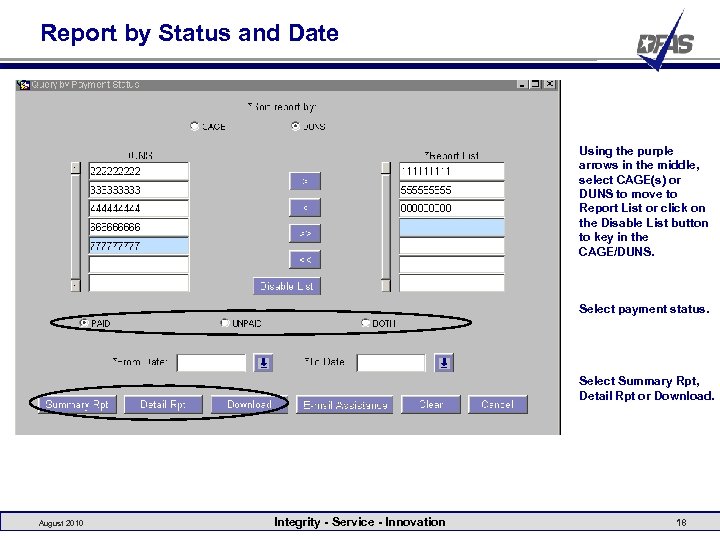 Report by Status and Date Using the purple arrows in the middle, select CAGE(s)