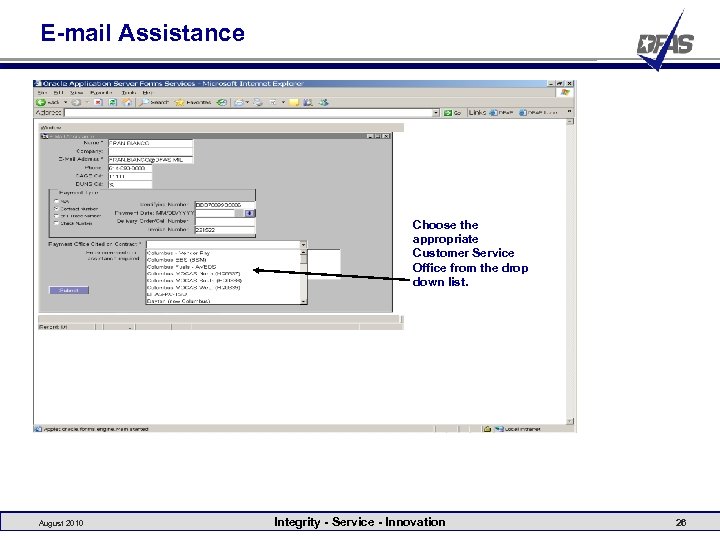 E-mail Assistance Choose the appropriate Customer Service Office from the drop down list. August