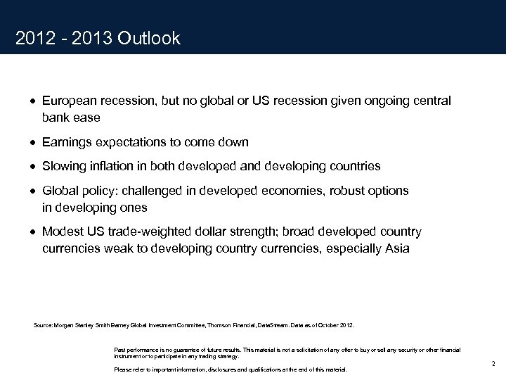 2012 - 2013 Outlook · European recession, but no global or US recession given