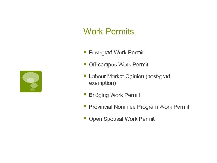 Work Permits § Post-grad Work Permit § Off-campus Work Permit § Labour Market Opinion