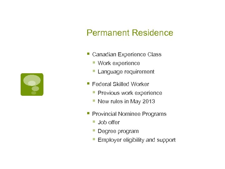 Permanent Residence § Canadian Experience Class § Work experience § Language requirement § Federal