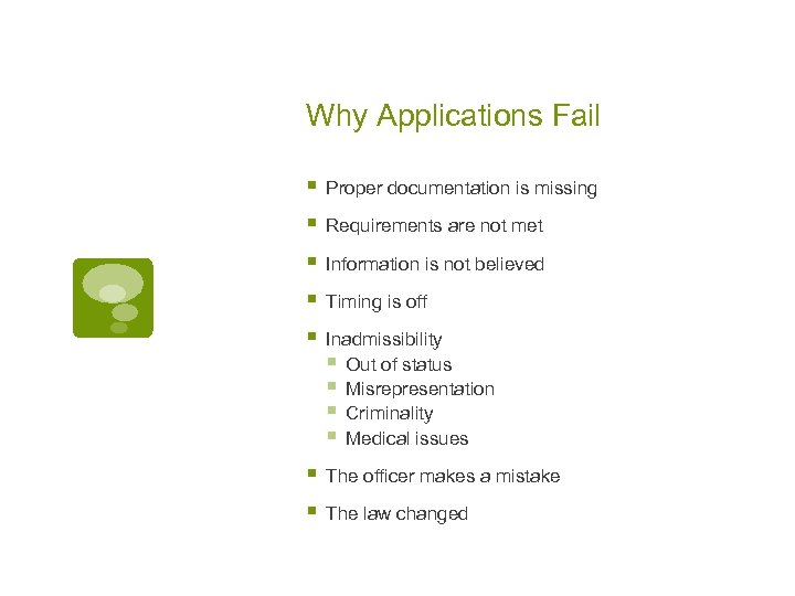 Why Applications Fail § Proper documentation is missing § Requirements are not met §