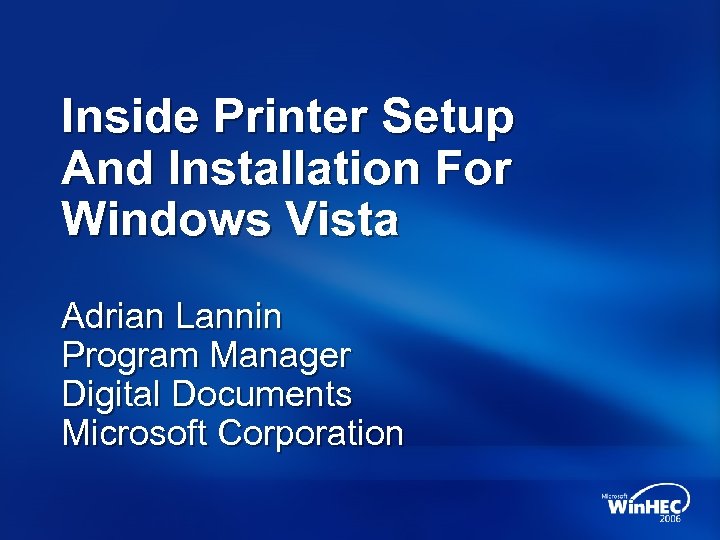 Inside Printer Setup And Installation For Windows Vista Adrian Lannin Program Manager Digital Documents
