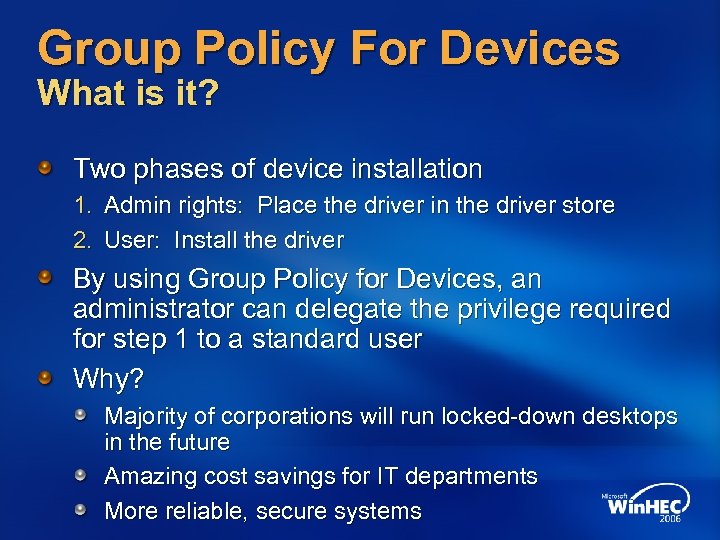 Group Policy For Devices What is it? Two phases of device installation 1. Admin