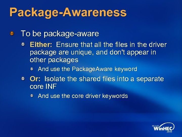 Package-Awareness To be package-aware Either: Ensure that all the files in the driver package