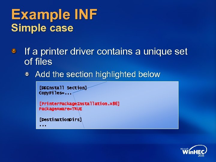 Example INF Simple case If a printer driver contains a unique set of files