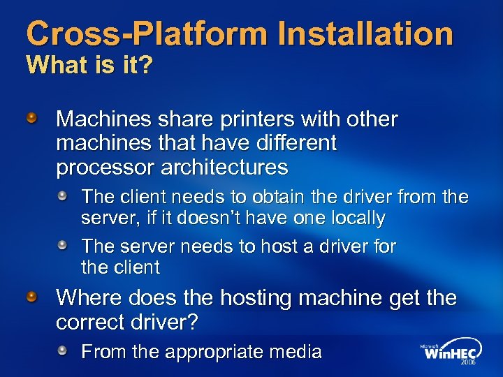 Cross-Platform Installation What is it? Machines share printers with other machines that have different