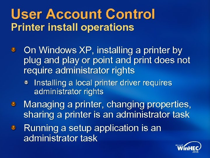 User Account Control Printer install operations On Windows XP, installing a printer by plug