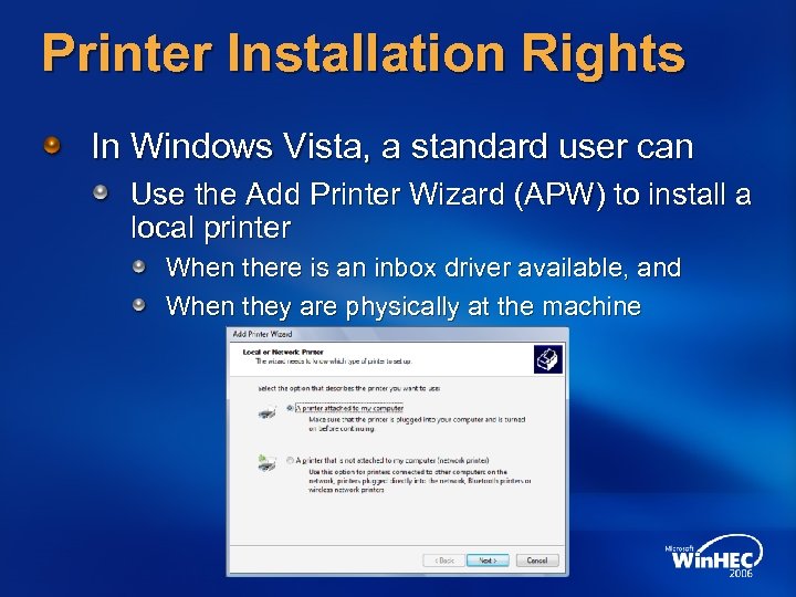 Printer Installation Rights In Windows Vista, a standard user can Use the Add Printer