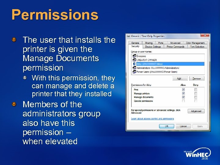 Permissions The user that installs the printer is given the Manage Documents permission With