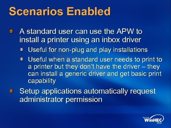 Scenarios Enabled A standard user can use the APW to install a printer using