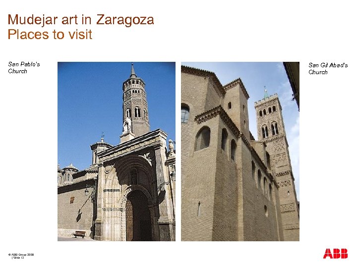 Mudejar art in Zaragoza Places to visit San Pablo’s Church © ABB Group 2009