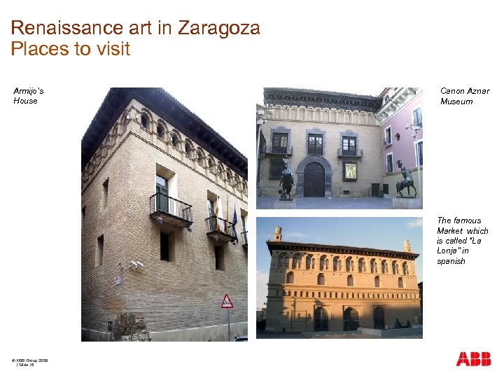 Renaissance art in Zaragoza Places to visit Armijo’s House Canon Aznar Museum The famous