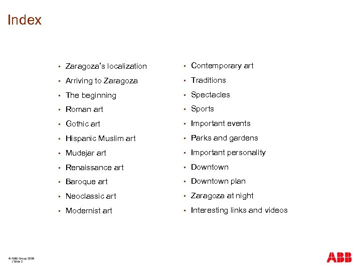 Index § § Contemporary art § Arriving to Zaragoza § Traditions § The beginning