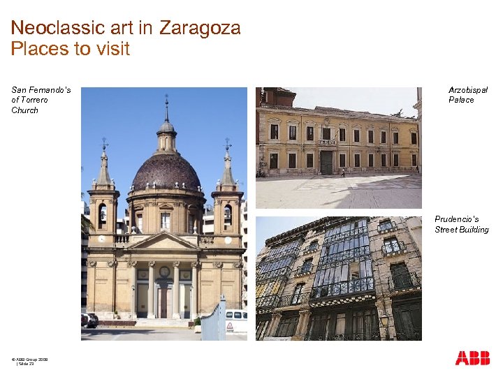 Neoclassic art in Zaragoza Places to visit San Fernando’s of Torrero Church Arzobispal Palace