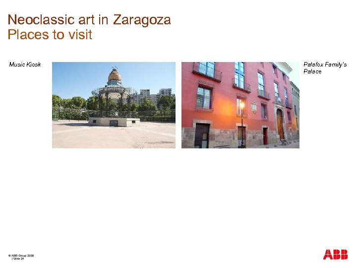 Neoclassic art in Zaragoza Places to visit Music Kiosk © ABB Group 2009 |