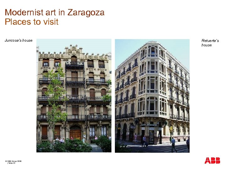 Modernist art in Zaragoza Places to visit Juncosa’s house © ABB Group 2009 |