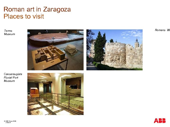 Roman art in Zaragoza Places to visit Terms Museum Caesaraugista Fluvial Port Museum ©
