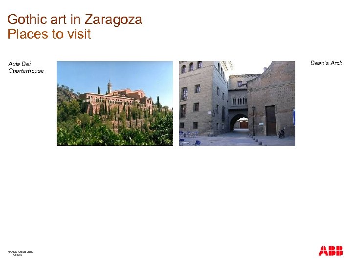 Gothic art in Zaragoza Places to visit Aula Dei Charterhouse © ABB Group 2009