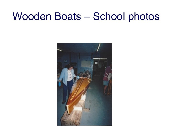 Wooden Boats – School photos 