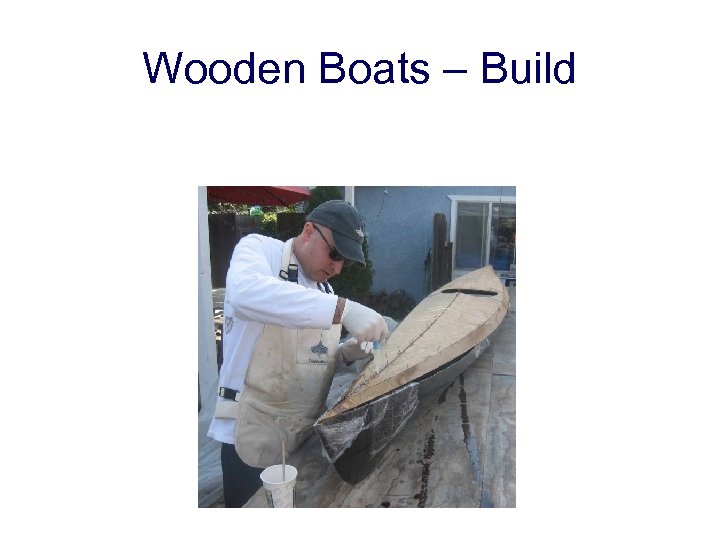 Wooden Boats – Build 