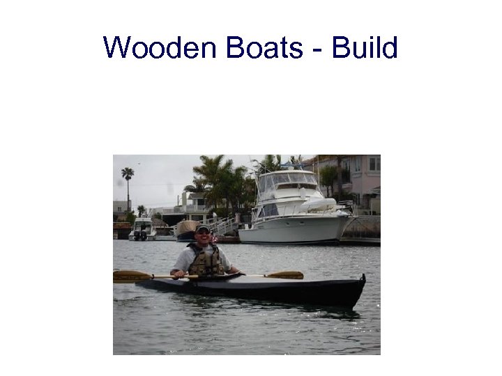Wooden Boats - Build 