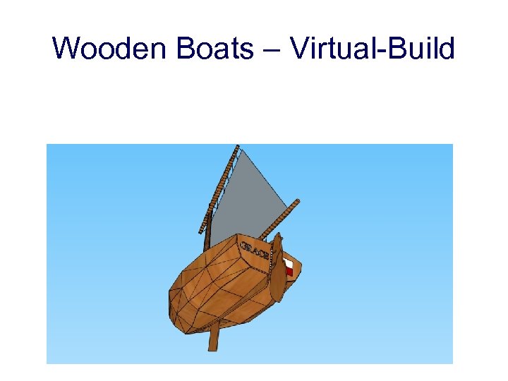 Wooden Boats – Virtual-Build 