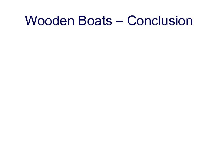 Wooden Boats – Conclusion 