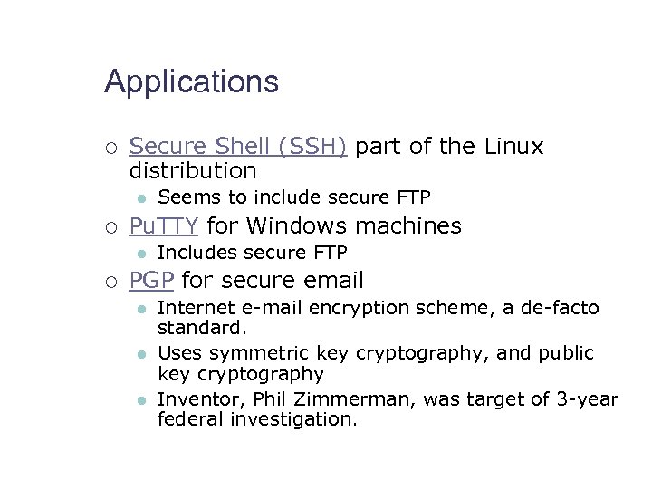 Applications ¡ Secure Shell (SSH) part of the Linux distribution l ¡ Pu. TTY