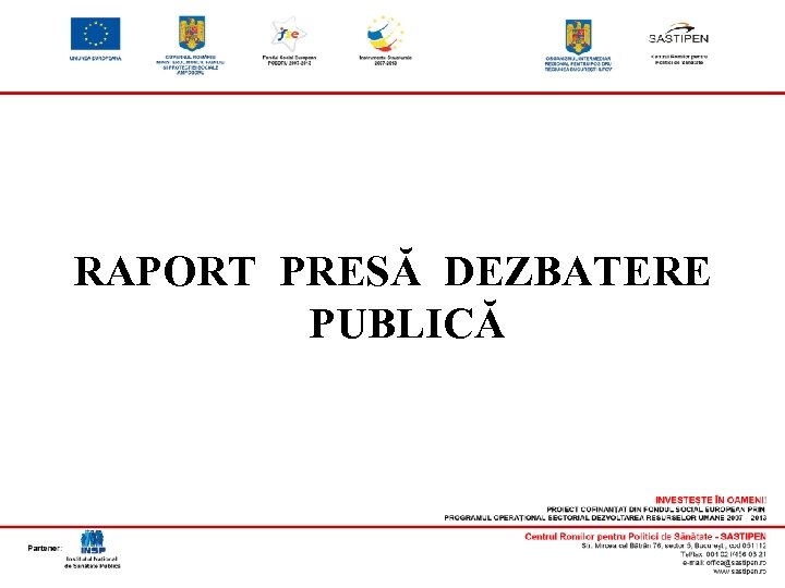 RAPORT PRESĂ DEZBATERE PUBLICĂ 