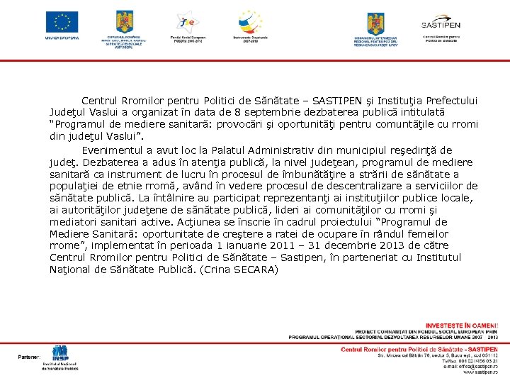 Centrul Rromilor pentru Politici de Sănătate – SASTIPEN şi Instituţia Prefectului Judeţul Vaslui a