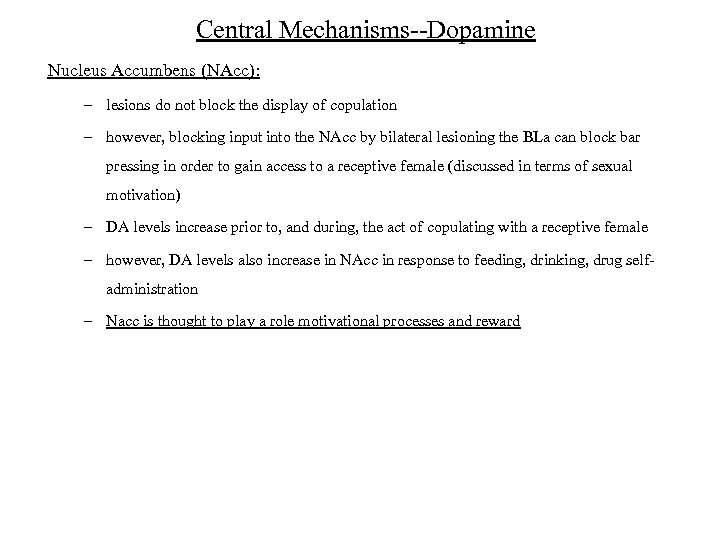 Central Mechanisms--Dopamine Nucleus Accumbens (NAcc): – lesions do not block the display of copulation