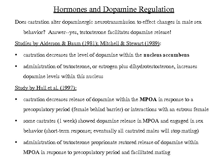 Hormones and Dopamine Regulation Does castration alter dopaminergic neurotransmission to effect changes in male