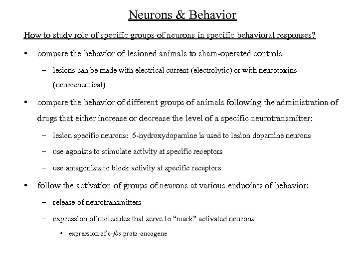Neurons & Behavior How to study role of specific groups of neurons in specific