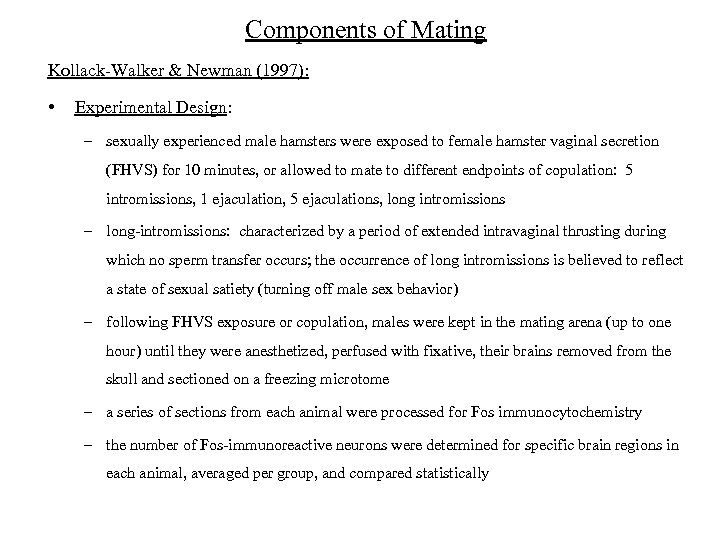 Components of Mating Kollack-Walker & Newman (1997): • Experimental Design: – sexually experienced male
